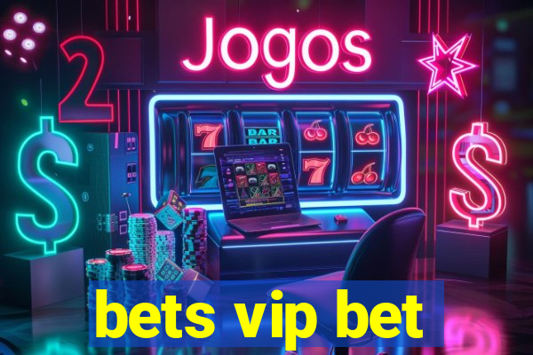 bets vip bet